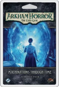 Arkham Horror LCG: Machinations Through Time Scenario Pack